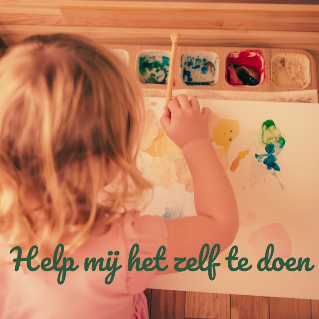 montessori: help mij het zelf te doen