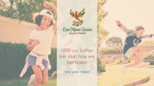 1000 uur buiten per jaar: hoe we het halen - Een Mooi Gezin