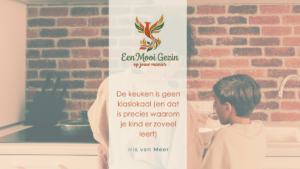 De keuken is geen klaslokaal (en dat is precies waarom je kind er zoveel leert) - Een Mooi Gezin