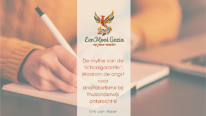 De mythe van de ‘schoolgarantie’: Waarom de angst voor analfabetisme bij thuisonderwijs onterecht is - Een Mooi Gezin