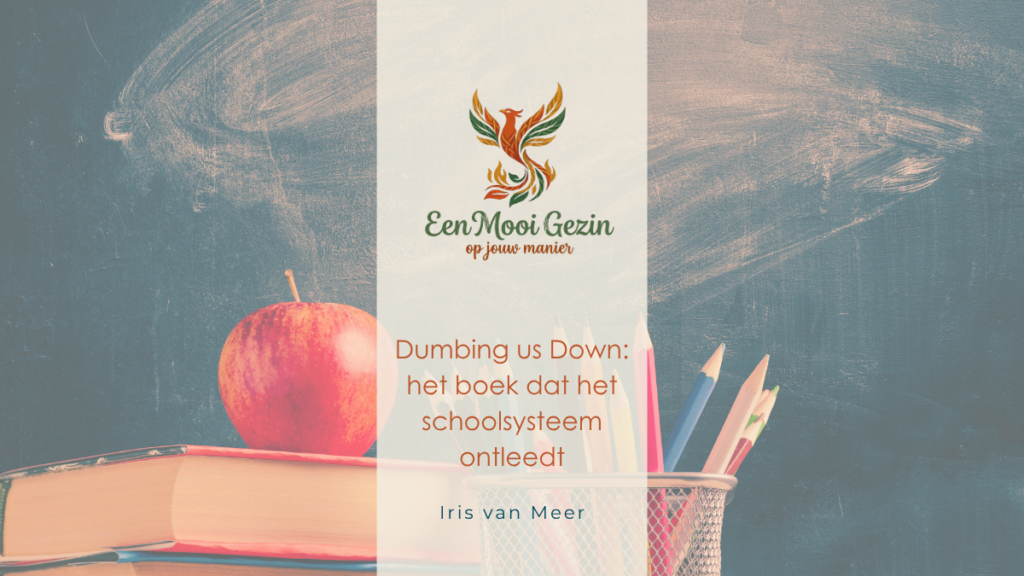 Dumbing us Down: het boek dat het schoolsysteem ontleedt - Een Mooi Gezin