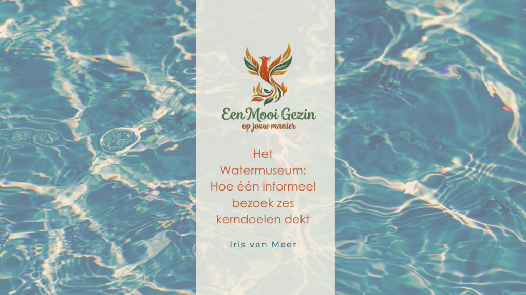 Het Watermuseum: Hoe één informeel bezoek zes kerndoelen dekt (En er flink overheen vliegt) - Een Mooi Gezin