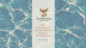 Het Watermuseum: Hoe één informeel bezoek zes kerndoelen dekt (En er flink overheen vliegt) - Een Mooi Gezin