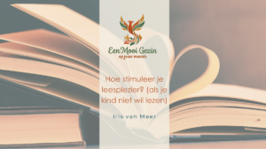 Hoe stimuleer je leesplezier? (als je kind niet wil lezen) - Een Mooi Gezin