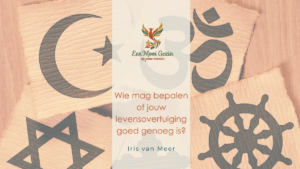 Wie mag bepalen of jouw levensovertuiging goed genoeg is? - Een Mooi Gezin