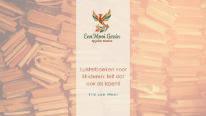 Luisterboeken voor kinderen: telt dat ook als lezen? - Een Mooi Gezin