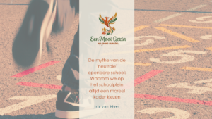 De mythe van de ‘neutrale’ openbare school: Waarom we op het schoolplein áltijd een moreel kader kiezen - Een Mooi Gezin