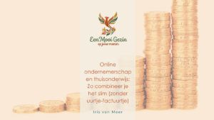 Online ondernemerschap en thuisonderwijs: Zo combineer je het slim (zonder uurtje-factuurtje) - Een Mooi Gezin