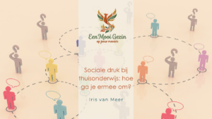 Sociale druk bij thuisonderwijs: hoe ga je ermee om? - Een Mooi Gezin