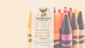 Squla vs Junior Einstein vs Khan Academy: welke kies je? - Een Mooi Gezin