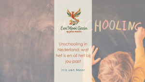 Unschooling in Nederland: wat het is en of het bij jou past - Een Mooi Gezin