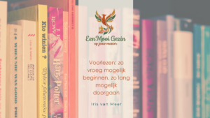 Voorlezen: zo vroeg mogelijk beginnen, zo lang mogelijk doorgaan - Een Mooi Gezin