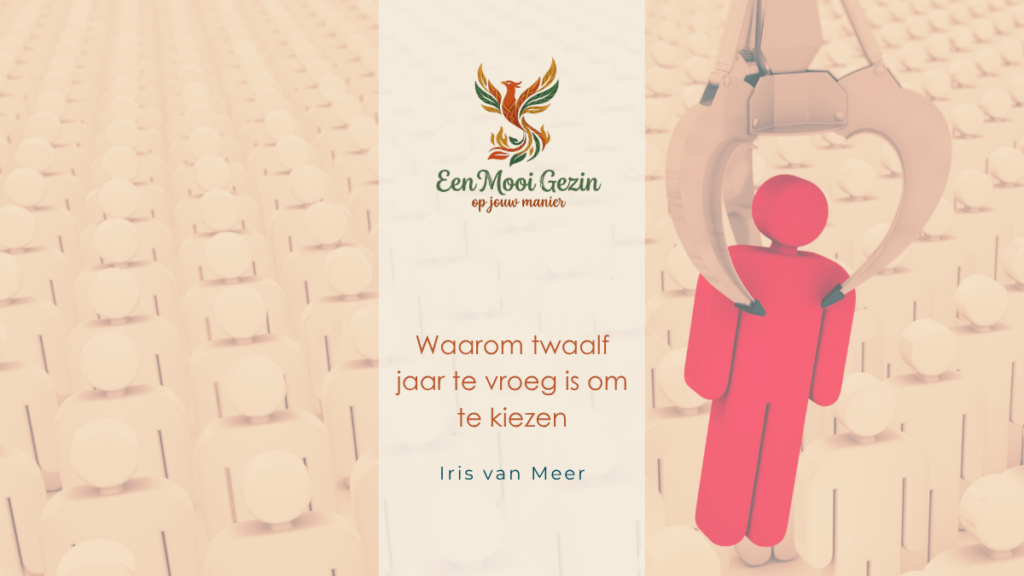 Waarom twaalf jaar te vroeg is om te kiezen - Een Mooi Gezin