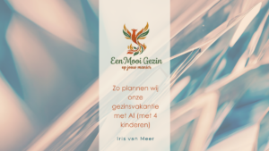 Zo plannen wij onze gezinsvakantie met AI (met 4 kinderen) - Een Mooi Gezin