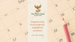 Dagplanning thuisonderwijs: realistische schema’s - Een Mooi Gezin