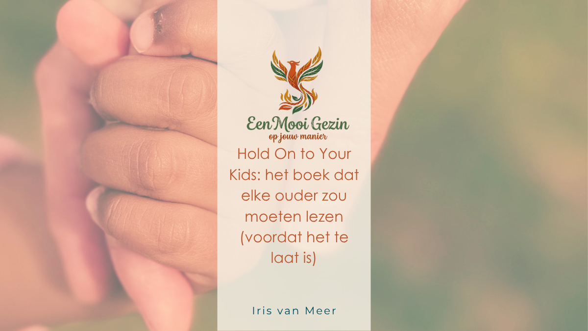 Hold On to Your Kids: het boek dat elke ouder zou moeten lezen (voordat het te laat is)