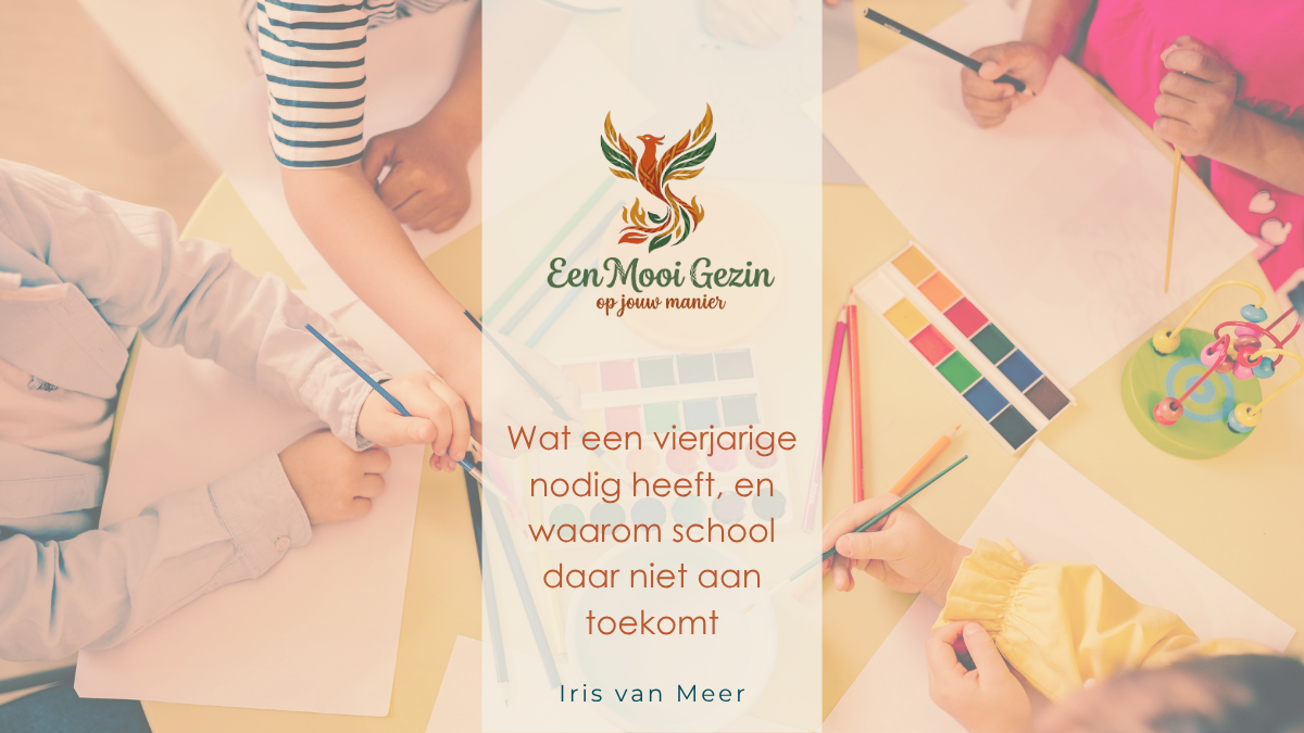 Wat een vierjarige nodig heeft, en waarom school daar niet aan toekomt